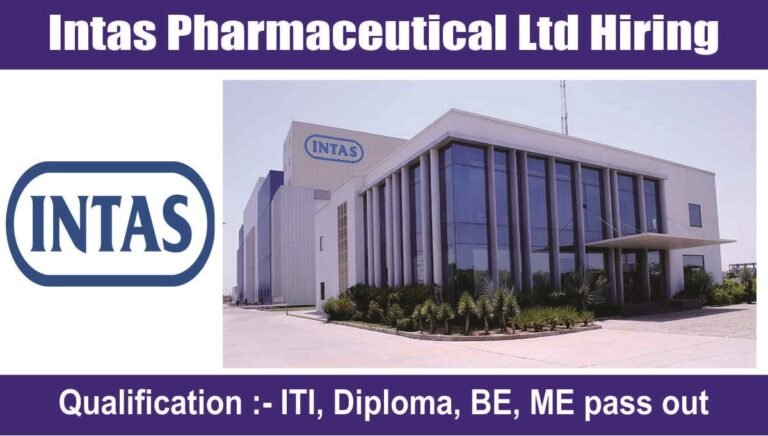 Intas Pharmaceutical Ltd Hiring 2023