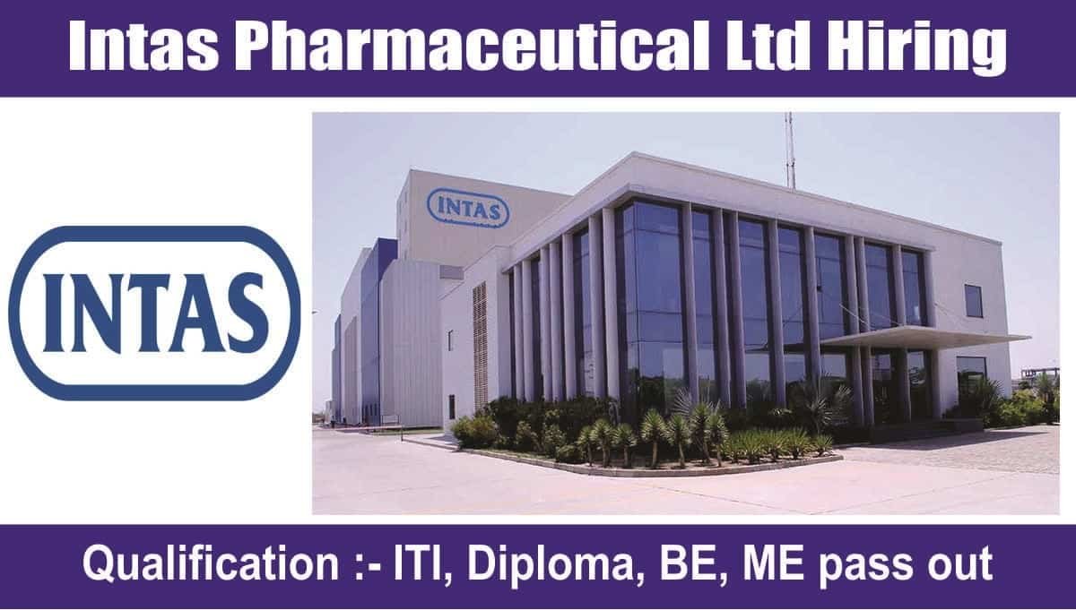 Intas Pharmaceutical Ltd Hiring 2023