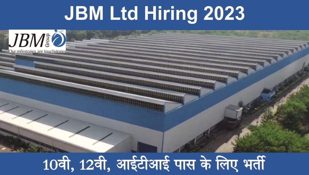 JBM Ltd Hiring 2023