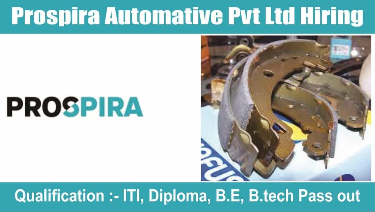 Prospira Automative Pvt Ltd Hiring 2023