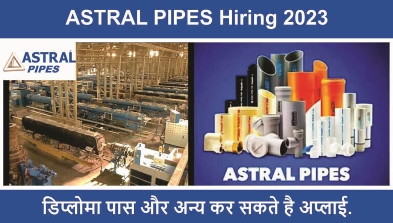 ASTRAL PIPES Hiring 2023