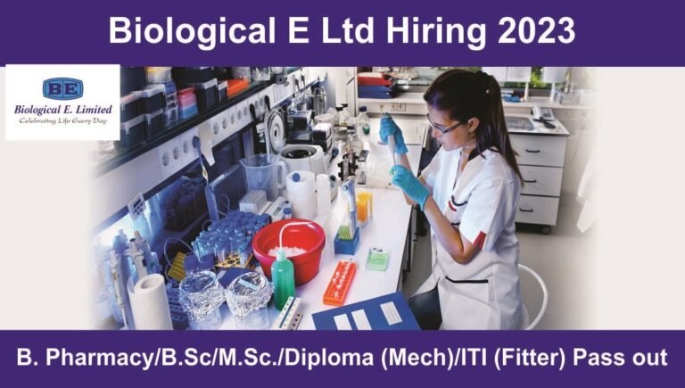 Biological E Ltd Hiring 2023