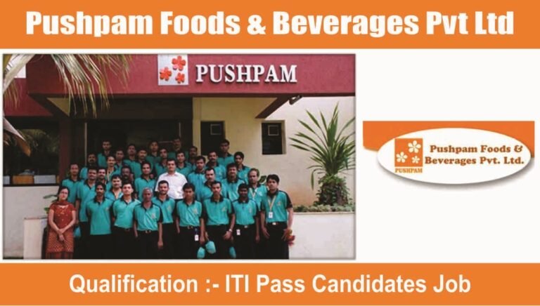Pushpam Foods & Beverages Pvt Ltd hiring 2023