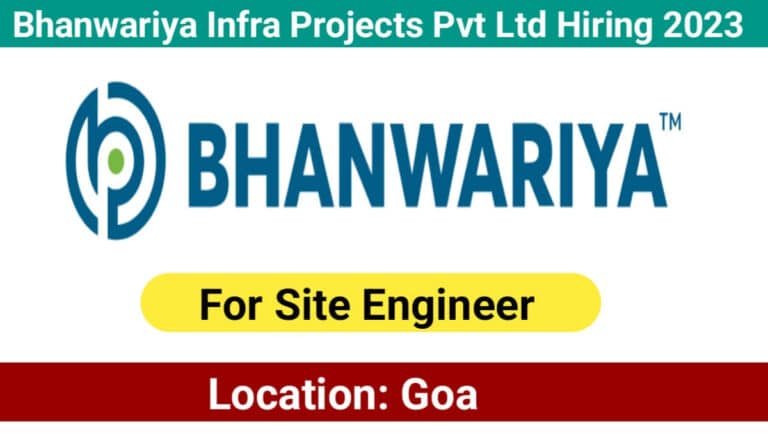 Bhanwariya Infra Projects Pvt Ltd Hiring 2023