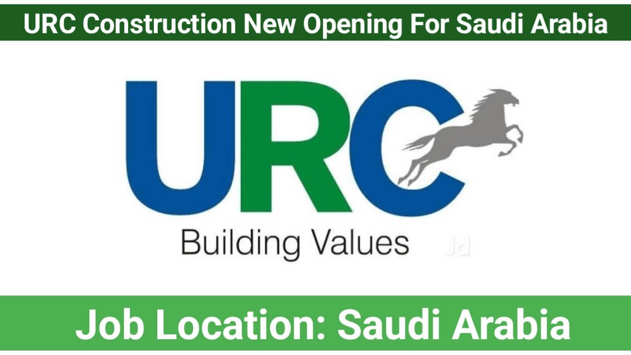 URC Construction New Opening For Saudi Arabia