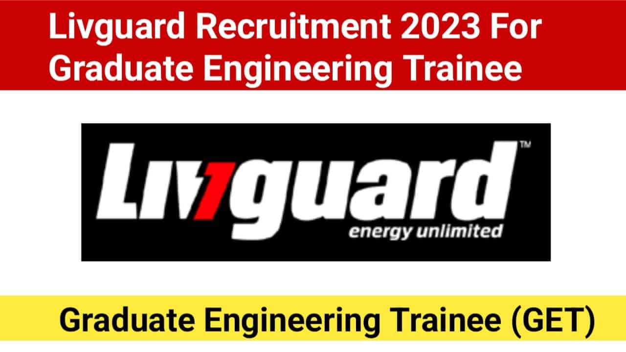 Livguard Recruitment 2023 For Graduate Engineering Trainee