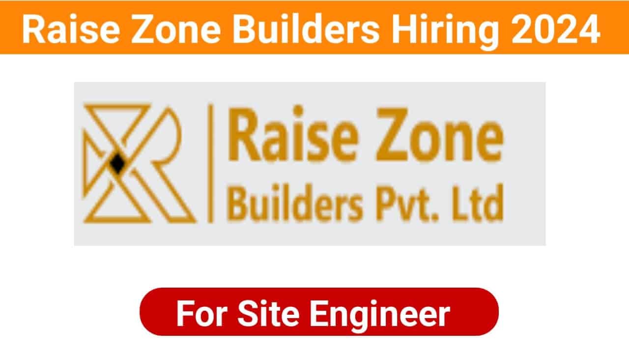 Raise Zone Builders Hiring 2024