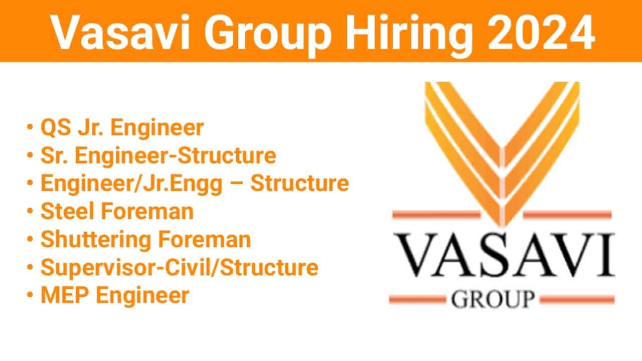 Vasavi Group Hiring 2024