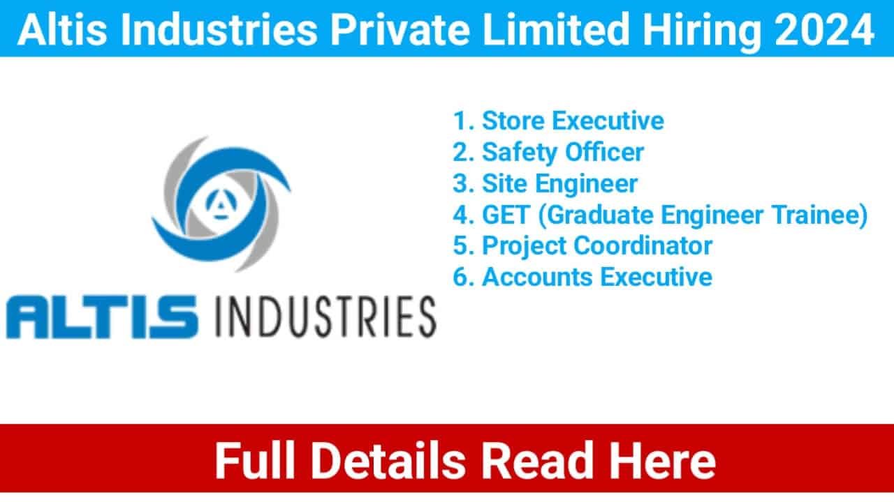 Altis Industries Private Limited Hiring 2024