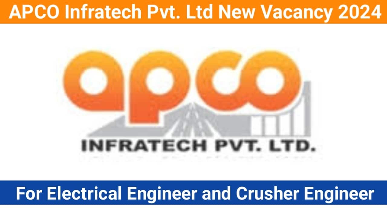 APCO Infratech Pvt. Ltd New Vacancy 2024 For Electrical Engineer and