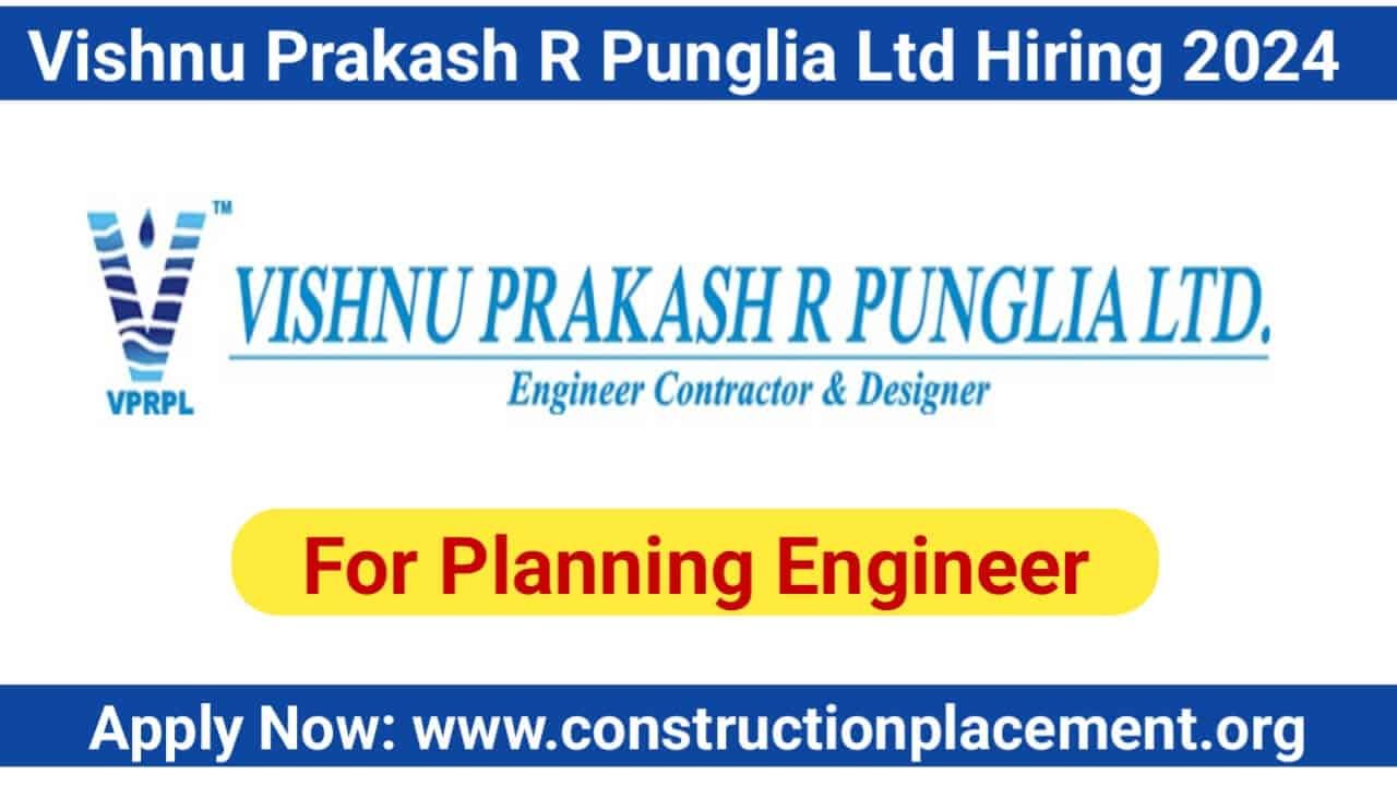 Vishnu Prakash R Punglia Ltd Hiring 2024