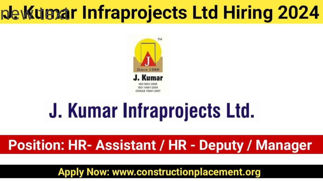 J. Kumar Infraprojects Ltd Hiring 2024