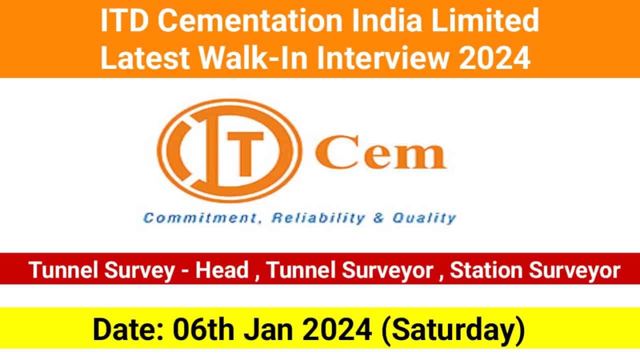 ITD Cementation India Limited Latest Walk-In Interview 2024