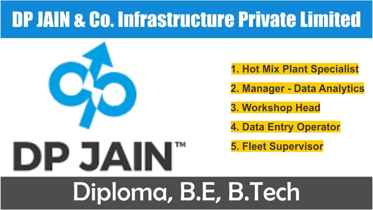 DP JAIN & Co. Infrastructure Pvt Ltd Hiring 2024