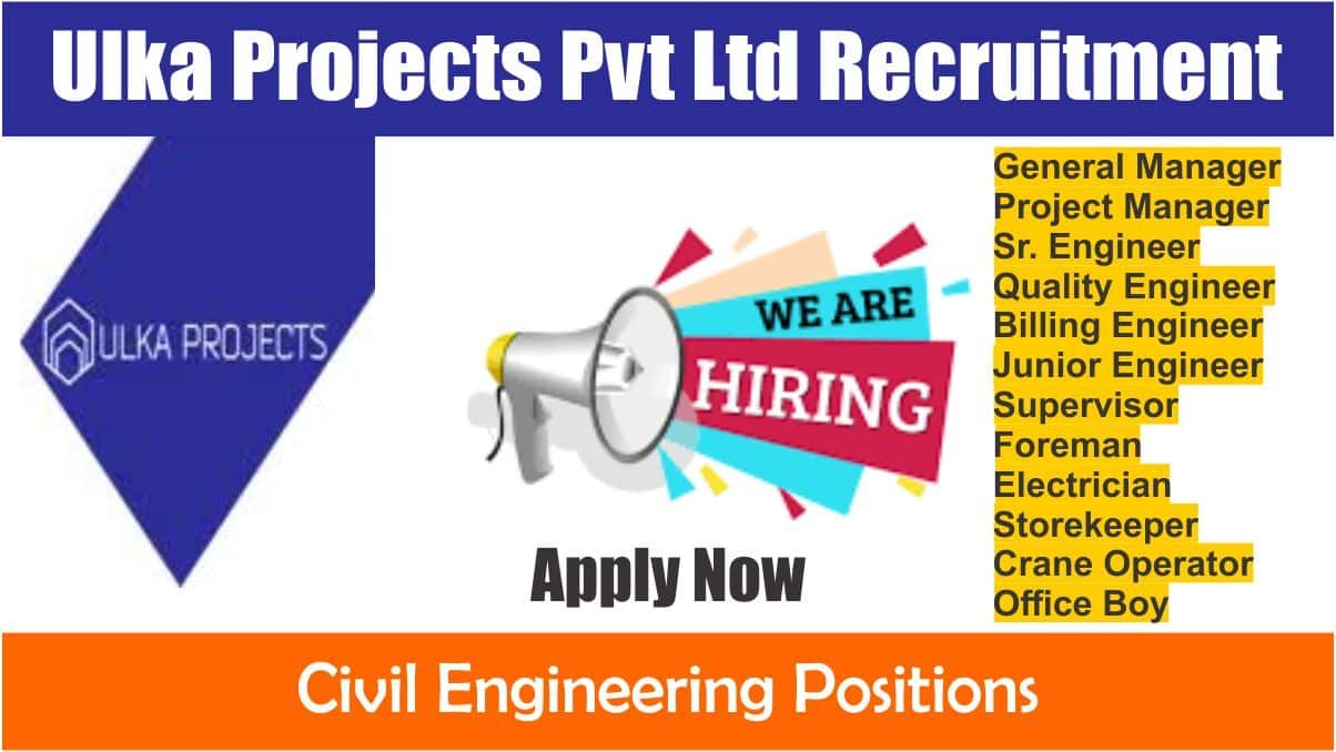 Ulka Projects Pvt Ltd Recruitment 2024