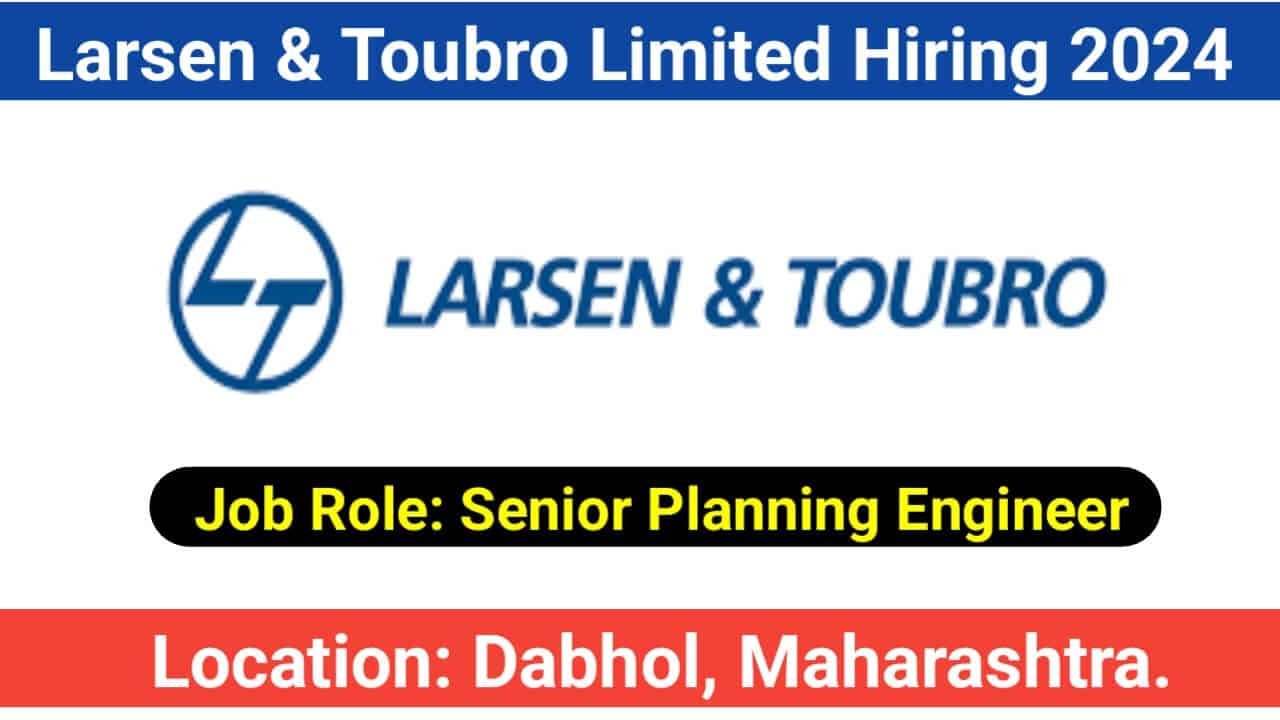 Larsen & Toubro Limited Hiring 2024