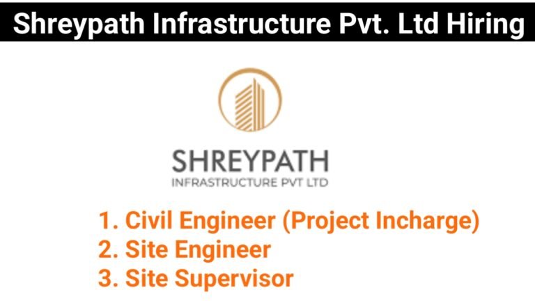 Shreypath Infrastructure Pvt. Ltd Hiring For Engineer And Supervisor