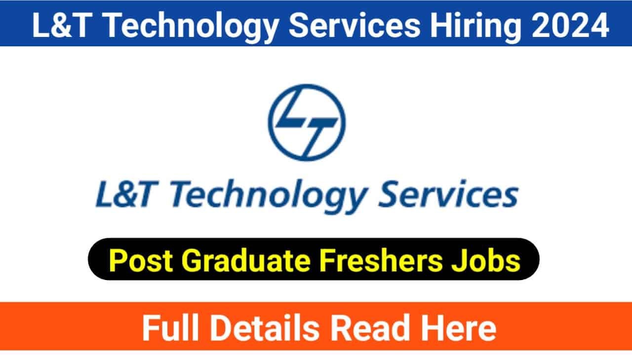 Exciting Opportunity for Post Graduate Freshers at L&T Technology Services