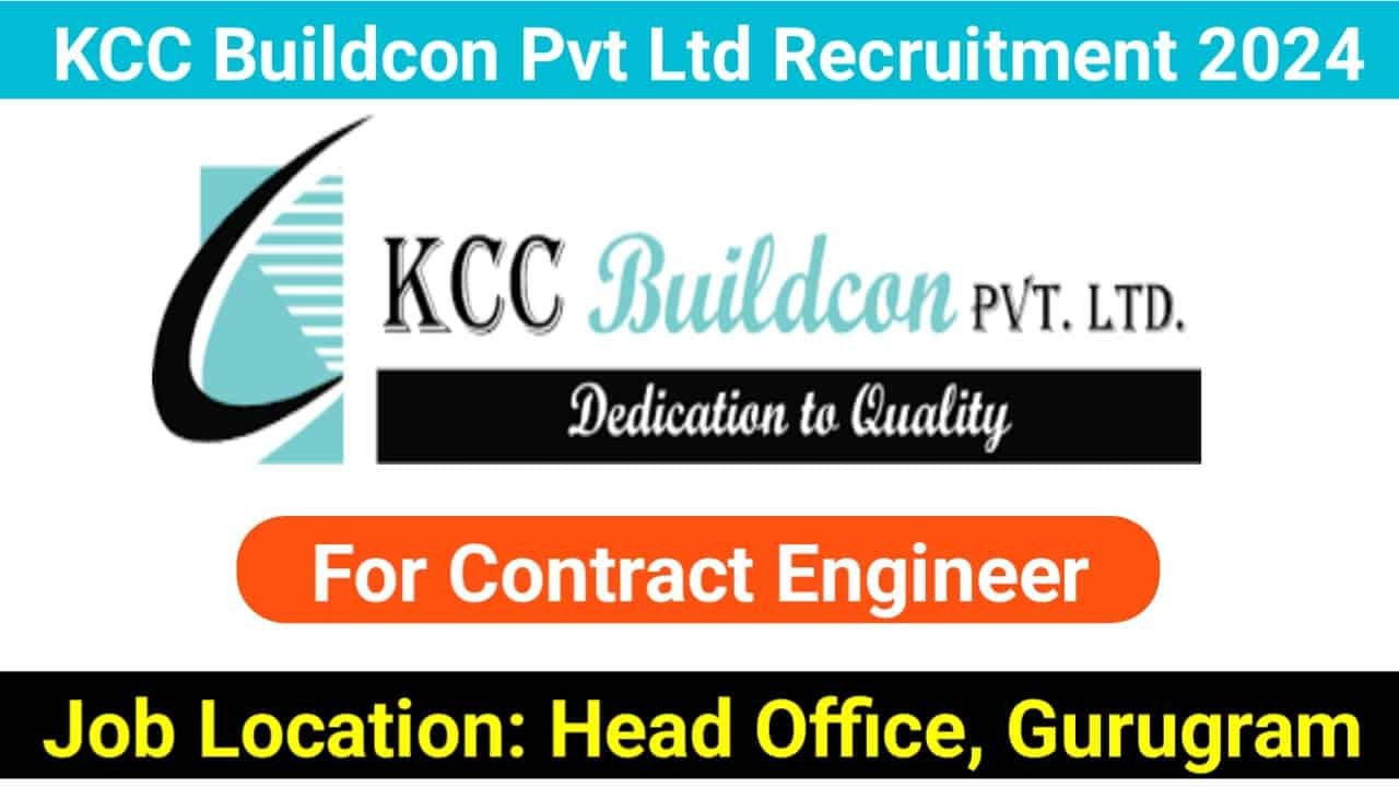 KCC Buildcon Pvt. Ltd Recruitment 2024