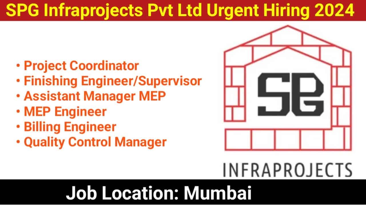 SPG Infraprojects Pvt Ltd Urgent Hiring 2024