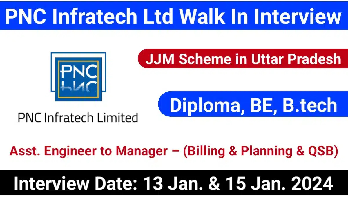 PNC Infratech Limited Mega WalkIn Interview 2024 Date 13th Jan