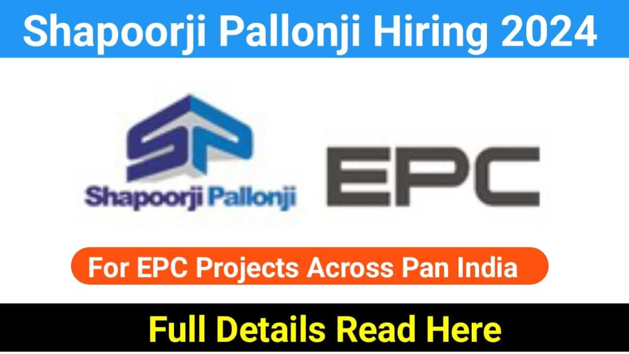 Shapoorji Pallonji Engineering & Construction Hiring 2024 | Diploma, BE,  B.tech, Degree Job | Civil Engineering Job | Construction Job -  Construction Job Update