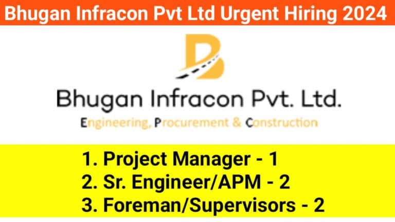 Bhugan Infracon Pvt Ltd Urgent Hiring 2024