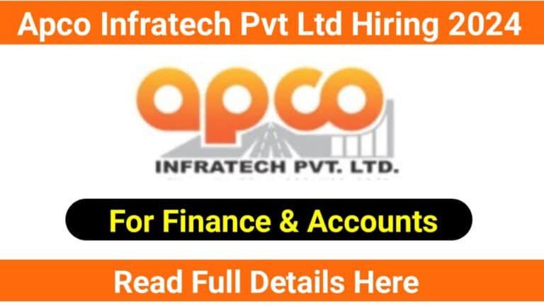 Apco Infratech Pvt Ltd Hiring For Finance & Accounts