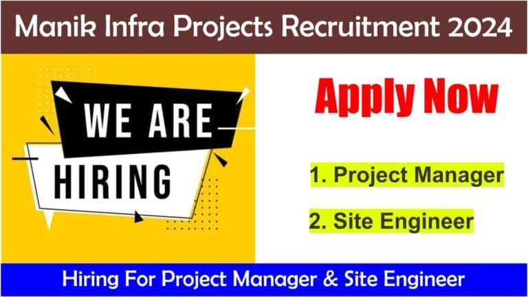 Manik Infra Projects Recruitment 2024