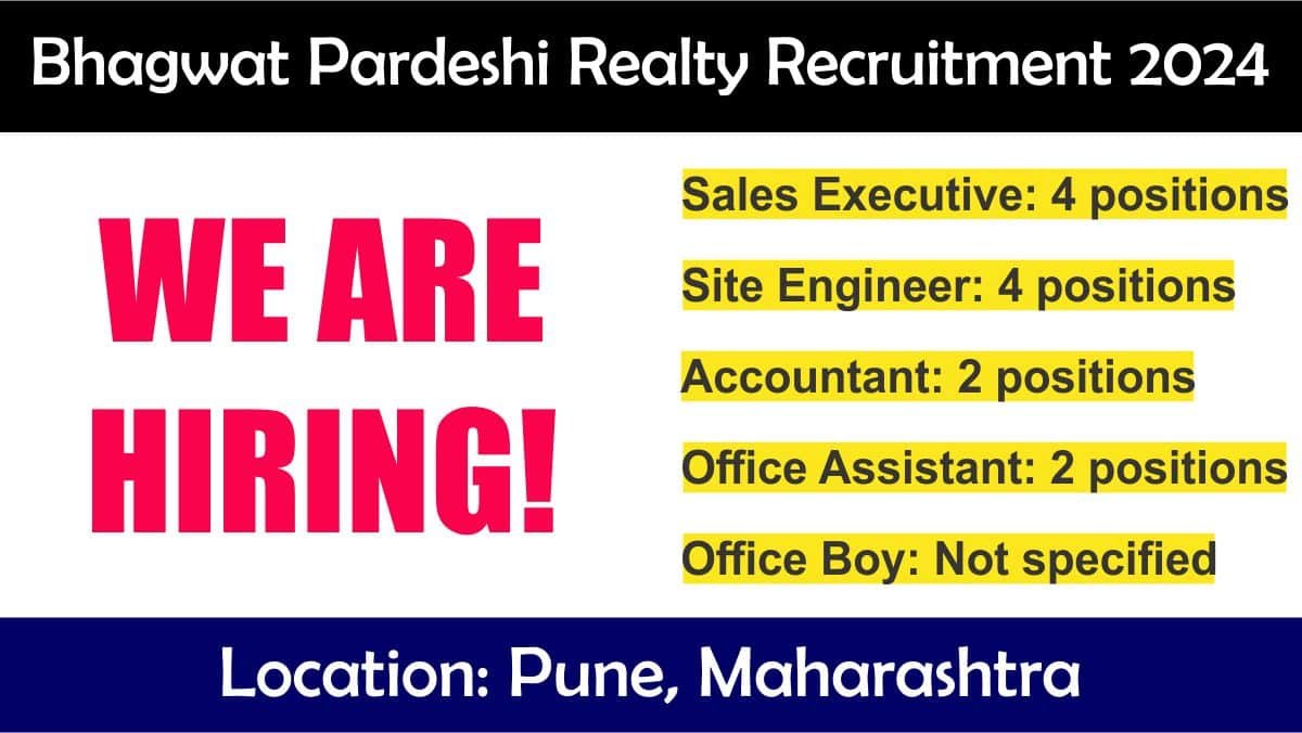 Bhagwat Pardeshi Realty Recruitment 2024