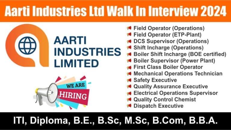 Aarti Industries Ltd Walk In Interview 2024