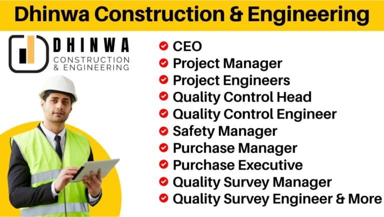 Dhinwa Construction & Engineering Urgent Hiring