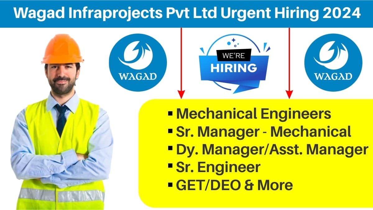 Wagad Infraprojects Pvt Ltd Urgent Hiring 2024