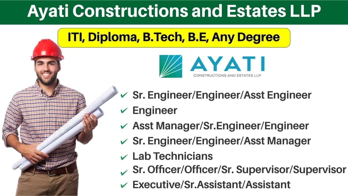 Ayati Constructions and Estates LLP Hiring 2024