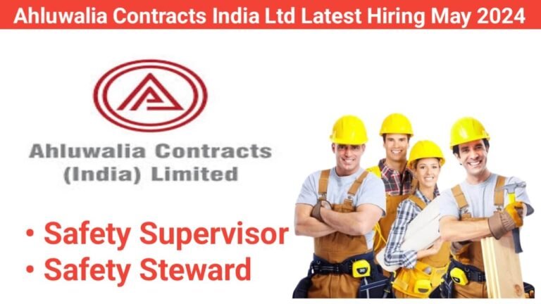 Ahluwalia Contracts India Ltd Latest Hiring May 2024