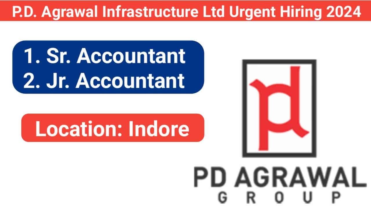 P.D. Agrawal Infrastructure Ltd Urgent Hiring 2024