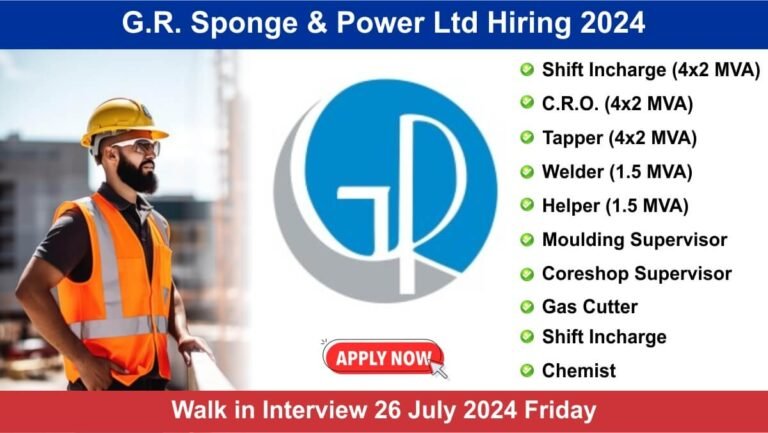 G.R. Sponge & Power Ltd Hiring 2024