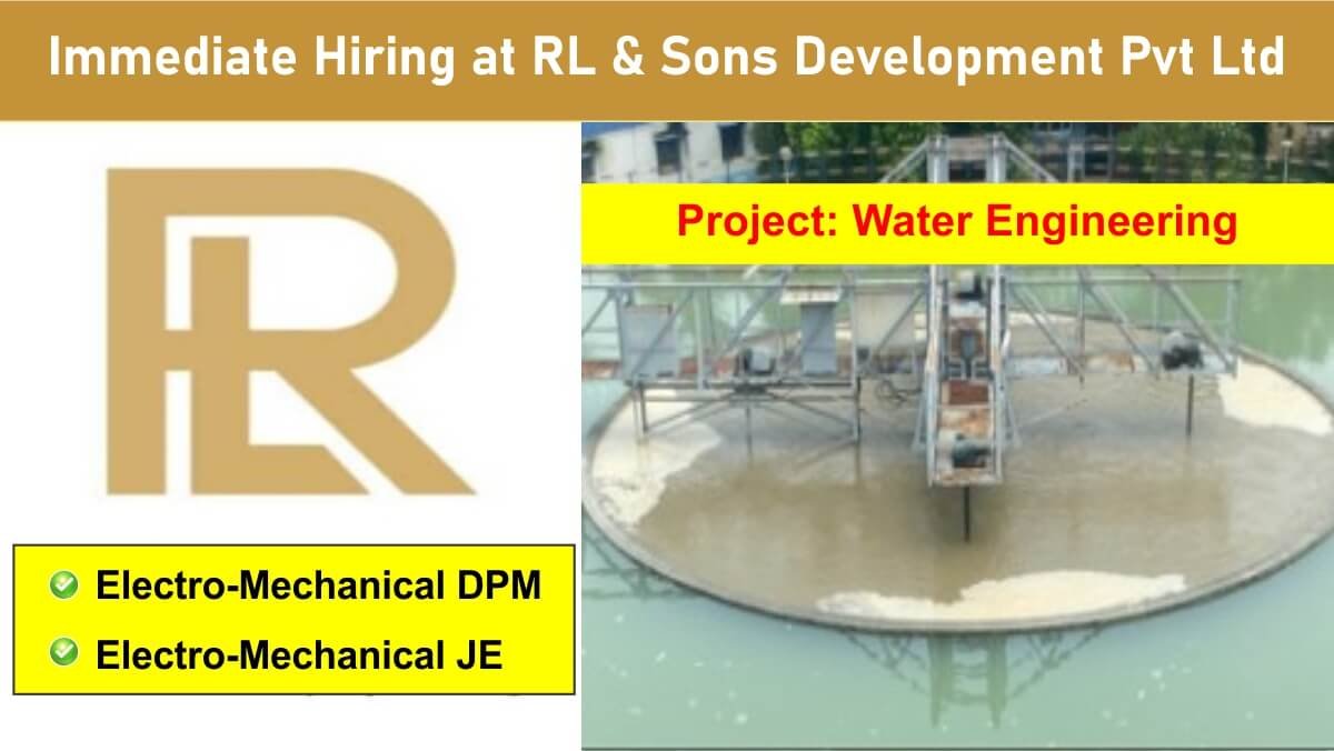 Immediate Hiring at RL & Sons Development Pvt Ltd