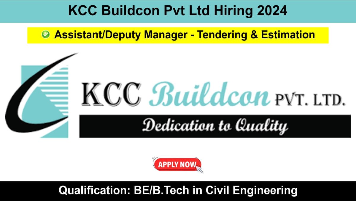 KCC Buildcon Pvt Ltd Hiring 2024