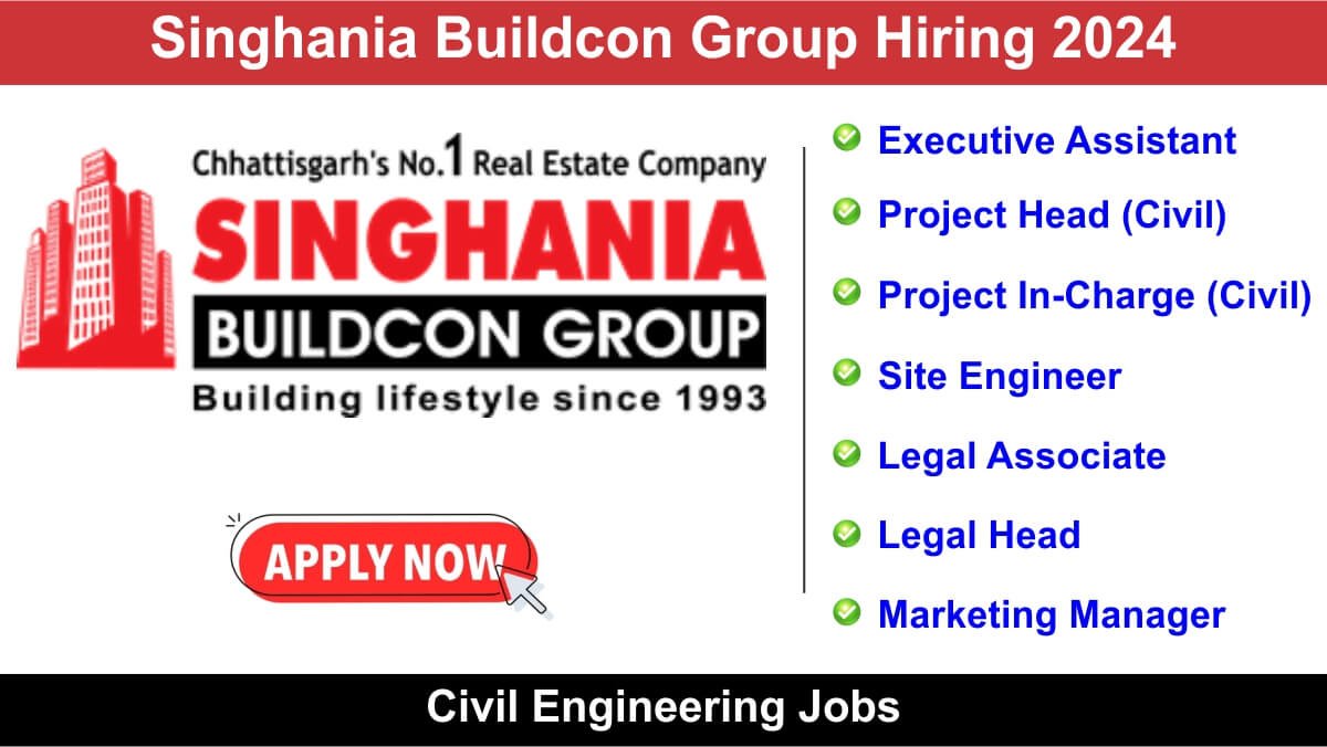 Singhania Buildcon Group Hiring 2024