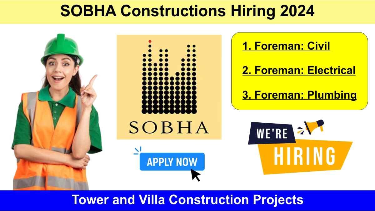 SOBHA Constructions Hiring 2024