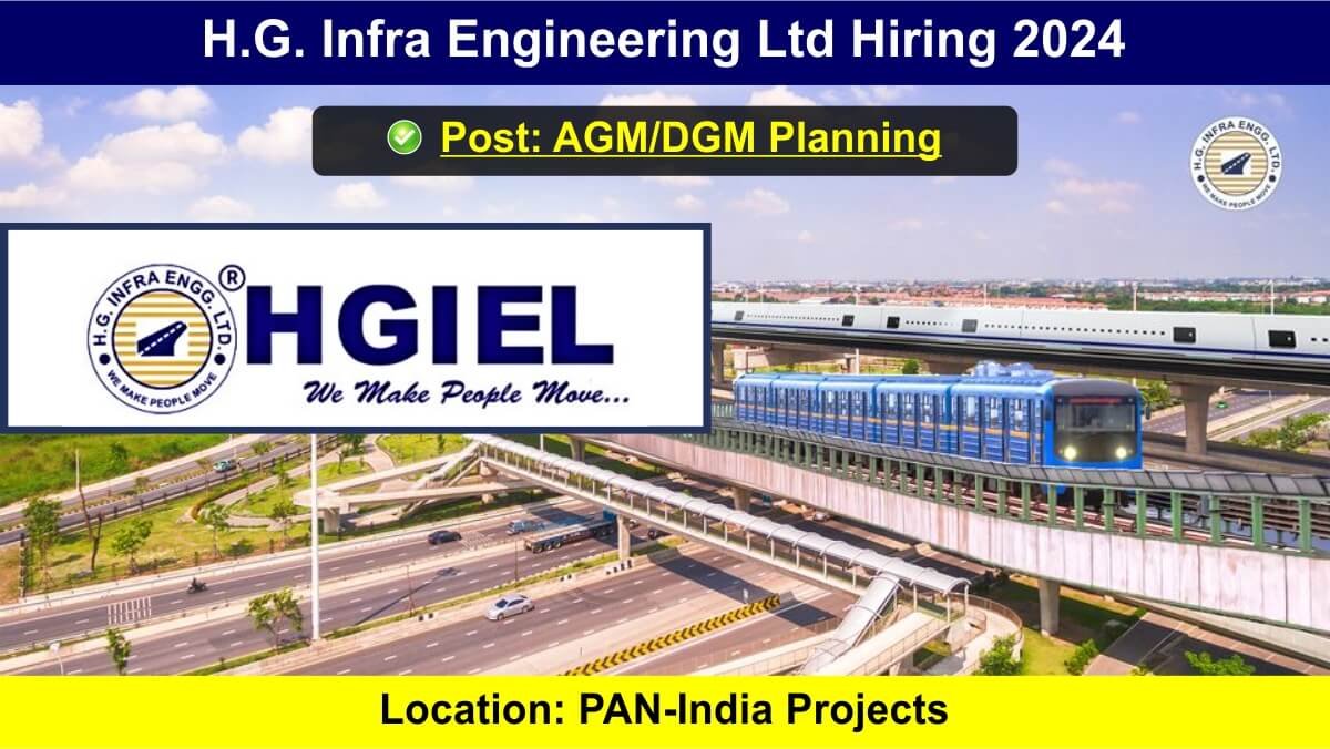 H.G. Infra Engineering Ltd Hiring 2024