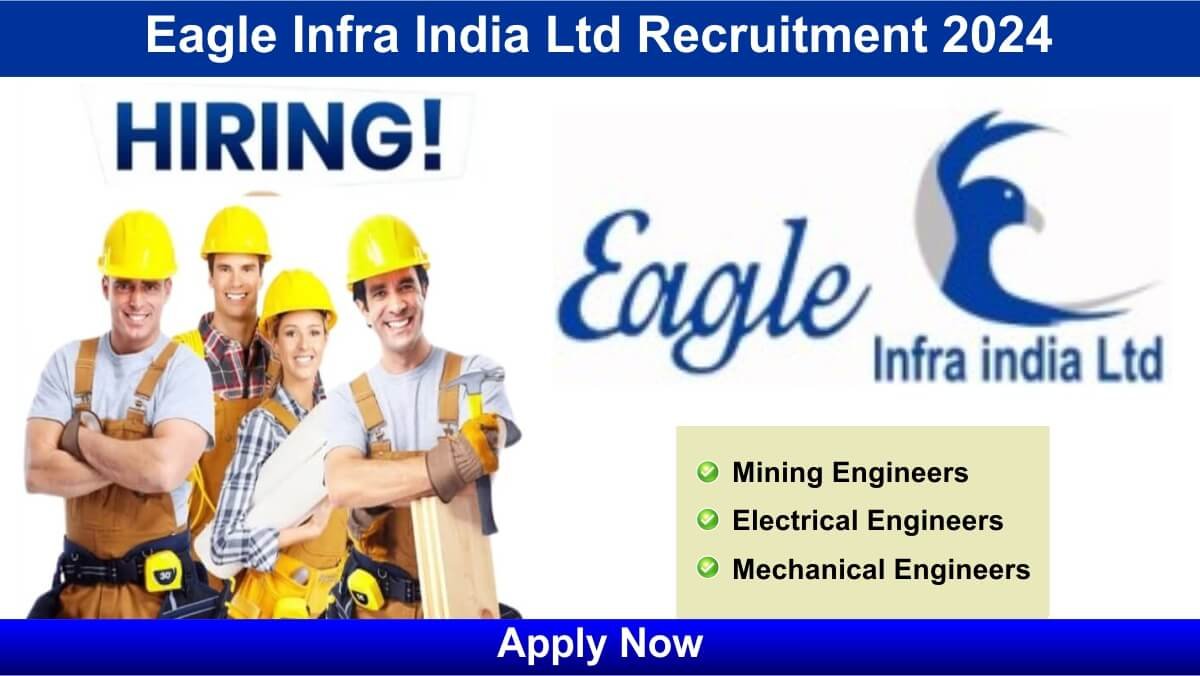 Eagle Infra India Ltd Recruitment 2024