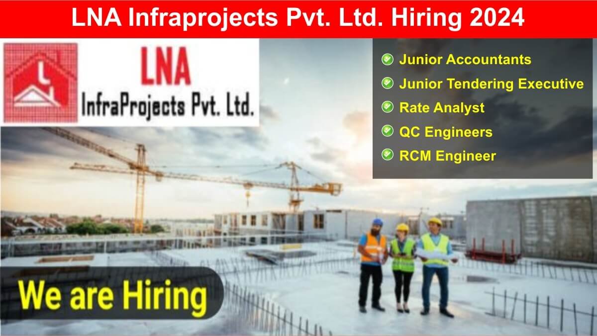 LNA Infraprojects Pvt. Ltd. Hiring 2024