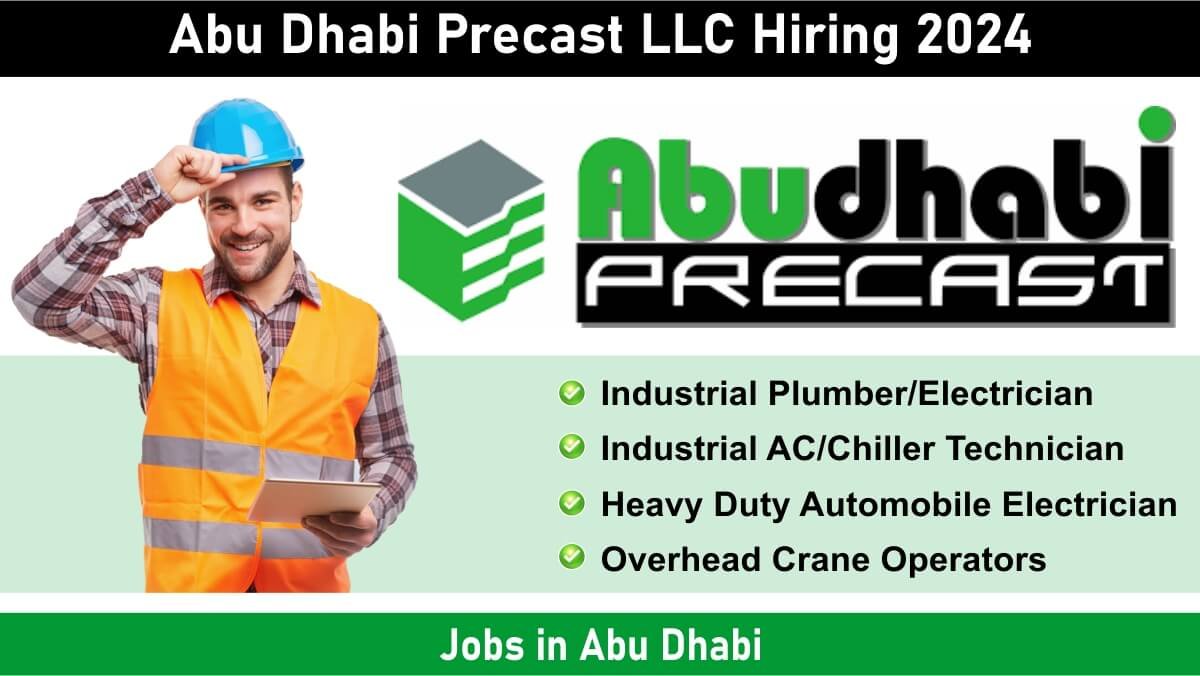 Abu Dhabi Precast LLC Hiring 2024