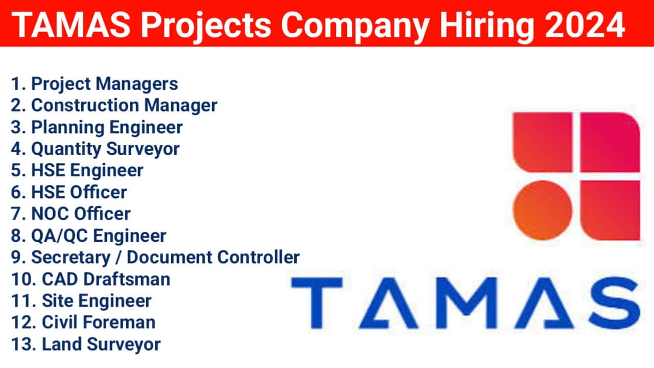 TAMAS Projects Company Hiring 2024 | QA/QC Engineer Job vacancy | Civil Foreman Recruitment