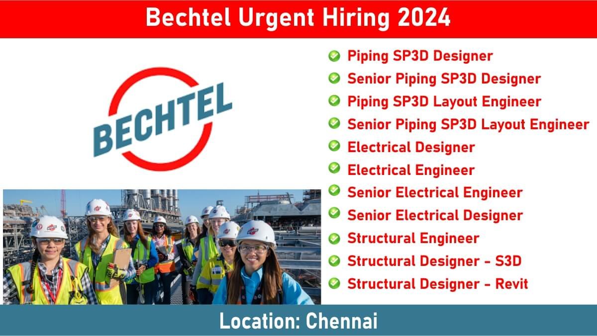 Bechtel Urgent Hiring 2024