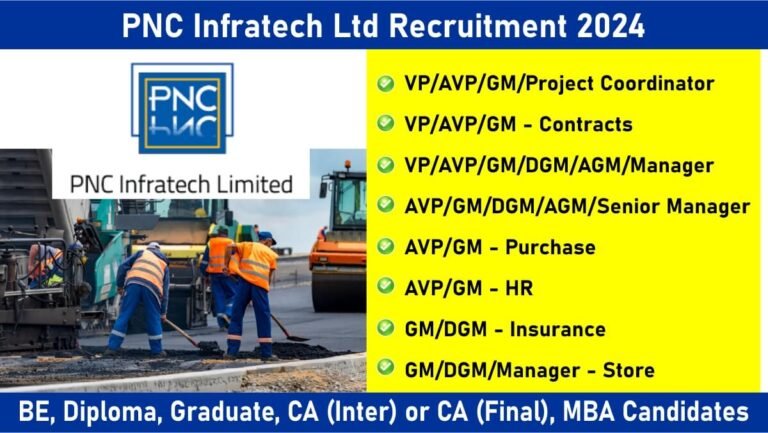 PNC Infratech Ltd Recruitment 2024