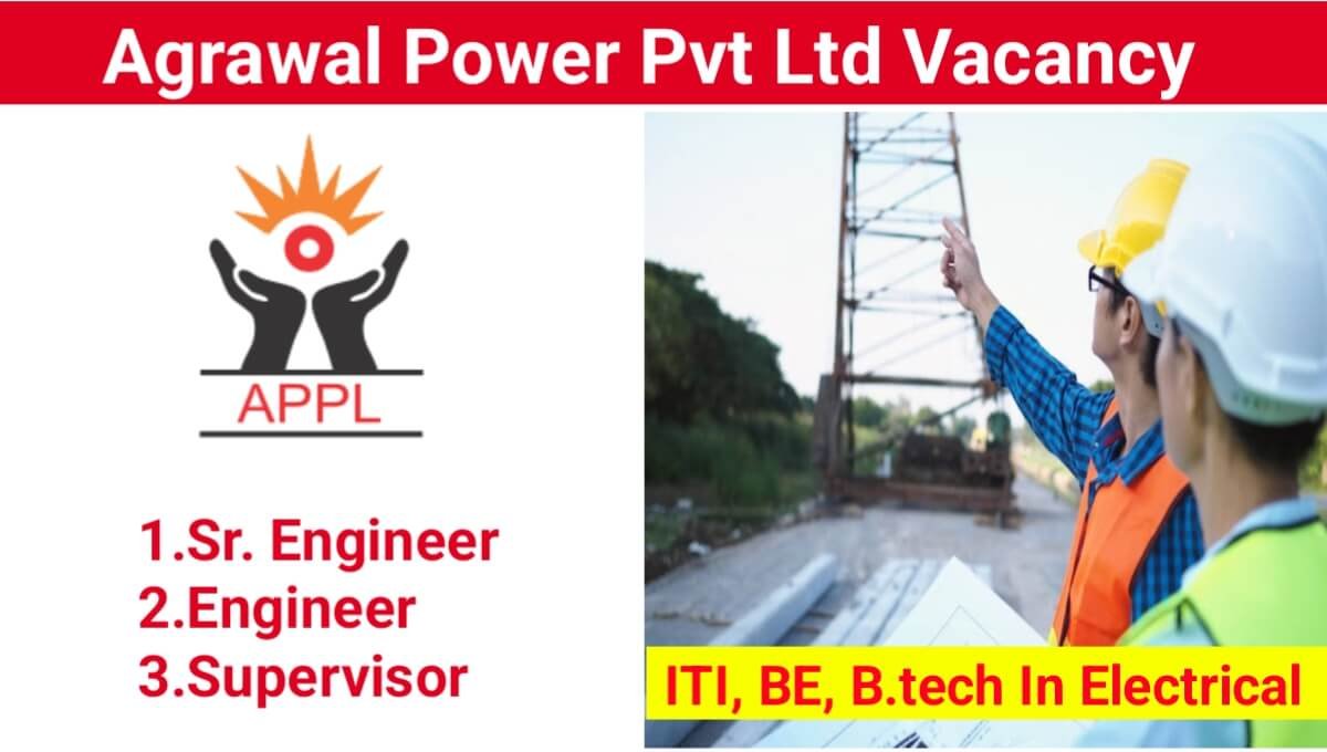 Agrawal Power Pvt Ltd Vacancy: RDSS Projects | ITI, B.tech In Electrical | Apply Immediately