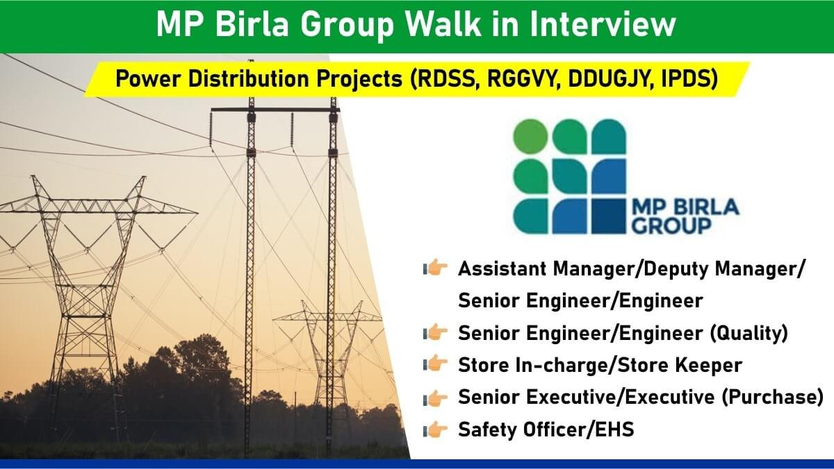 MP Birla Group Job Vacancy: Recruitment for Multiple Positions in Power Distribution Projects (RDSS, RGGVY, DDUGJY, IPDS)